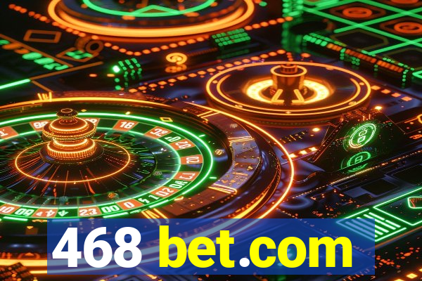 468 bet.com